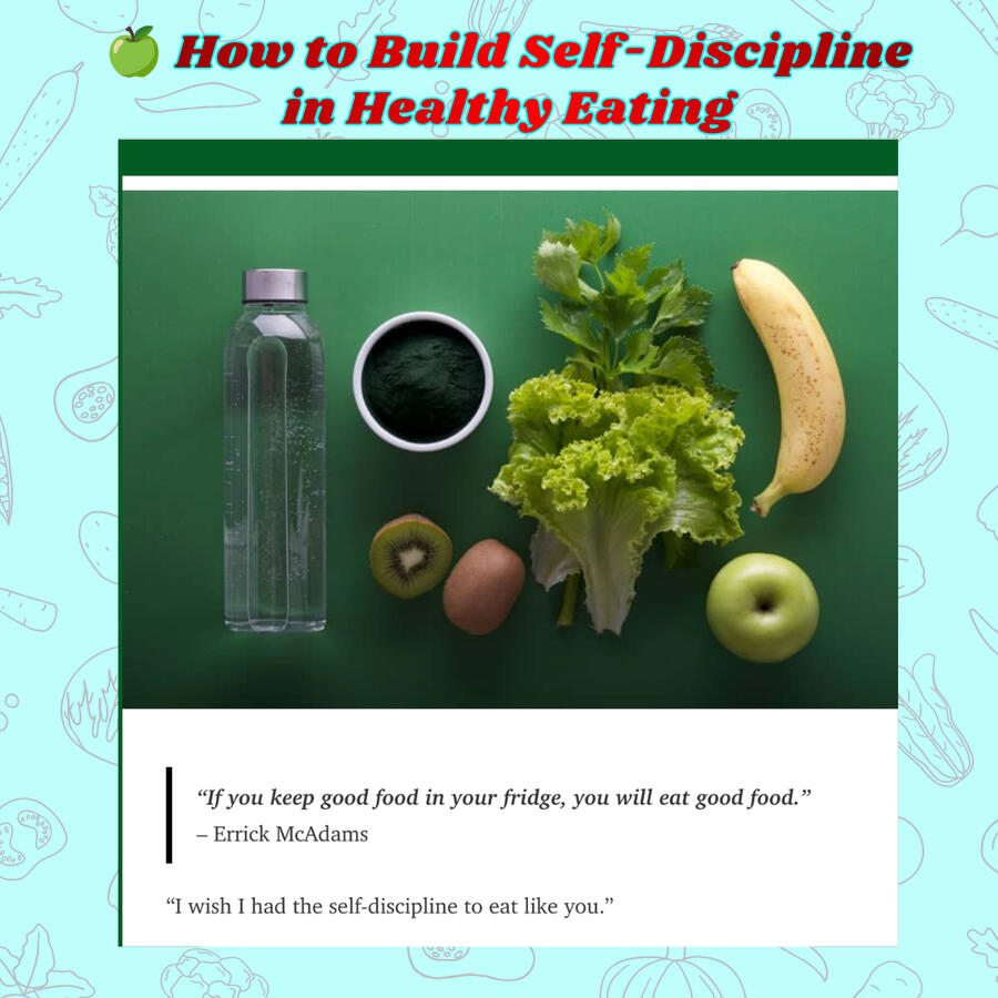 How to Build Self-Discipline in Healthy Eating How to Build Self-Discipline in Healthy Eating